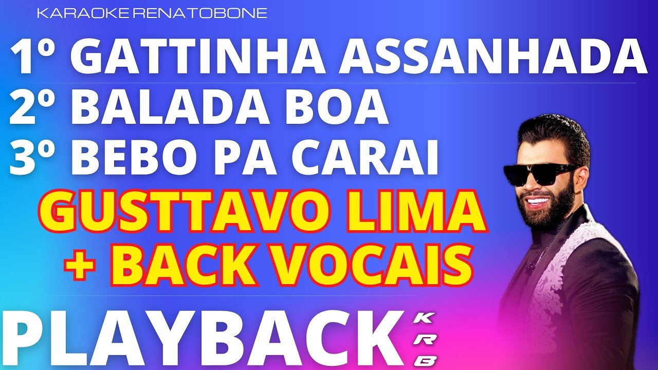 GATINHA ASSANHADA+BALADA BOA+BEBO PA CARAI + BACK VOCAIS (AO VIVO) GUSTTAVO LIMA - PLAYBACK KARAOKE GATINHA ASSANHADA+BALADA BOA+BEBO PA CARAI + BACK VOCAIS (AO VIVO) GUSTTAVO LIMA - PLAYBACK KARAOKE