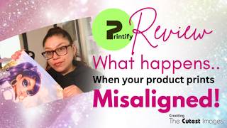 Printify Review: What happens when your product prints misaligned