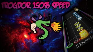 Trogdor 150% Speed FC!!