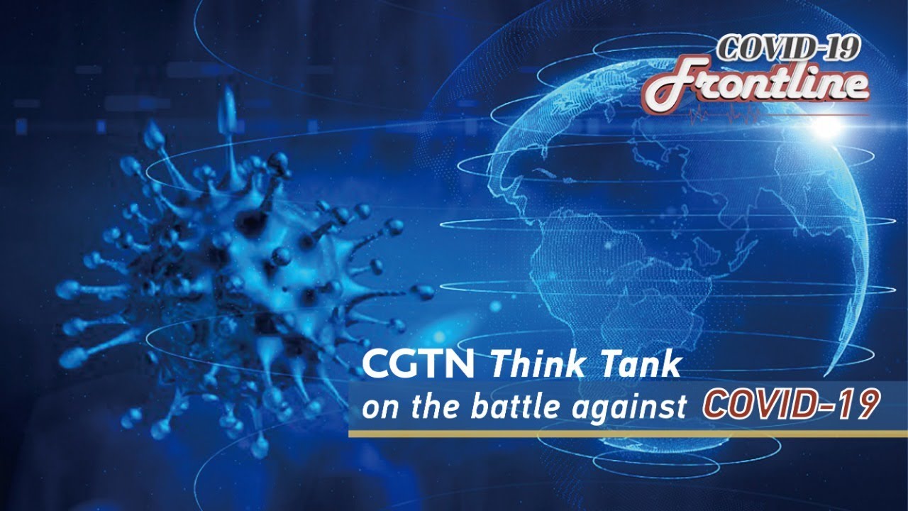 Live Cgtn Think Tank On The Battle Against Covid 19 Cgtn智库在线讨论全球疫情 Newsx Tv Live Cgtn Think Tank On The Battle Against Covid 19 Cgtn智库在线讨论全球疫情 Newsx Tv