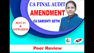 CA Final Audit Amendment - Peer Review for May 21 & onwards By MEMORY CRAFTERZ (CA SARISHTI SETHI)