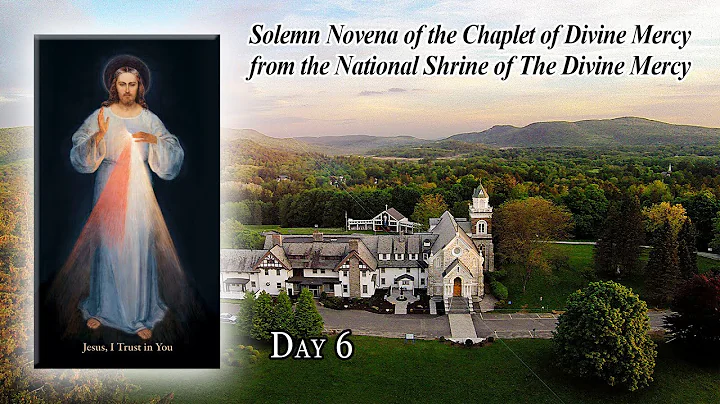 Solemn Divine Mercy Novena - Day 6: From the National Shrine of The Divine Mercy