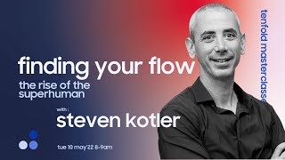 10 May 2022 Tenfold Masterclass: Finding Your Flow