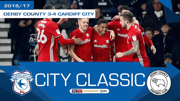 CITY CLASSIC | DERBY COUNTY vs CARDIFF CITY 2016/17 | SEVEN GOAL THRILLER
