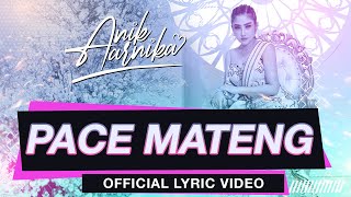 PACE MATENG - ANIK ARNIKA ( OFFICIAL LYRIC VIDEO )