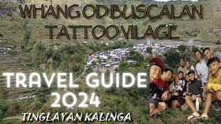 APO WHANG OD TRAVEL GUIDE ADVENTURE 2024 | BUSCALAN VILLAGE, TINGLAYAN KALINGA