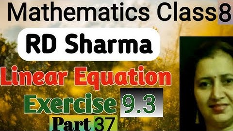 RD Sharma Solutions | Maths Class 8 RD Sharma | Chapter 9 Linear Equations | Ex-9.3 Q1 & Q2| Part-37