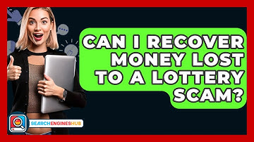 Can I Recover Money Lost To A Lottery Scam? - SearchEnginesHub.com
