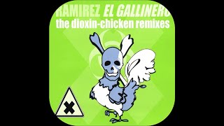 Ramirez - El Gallinero (The Dioxin-Chicken Remixes) [Full CD] [1999]