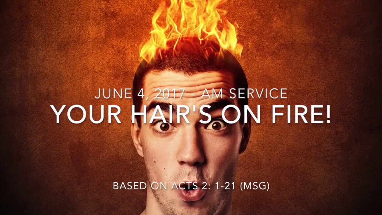 Your Hair's On Fire June 4, 2017 YouTube