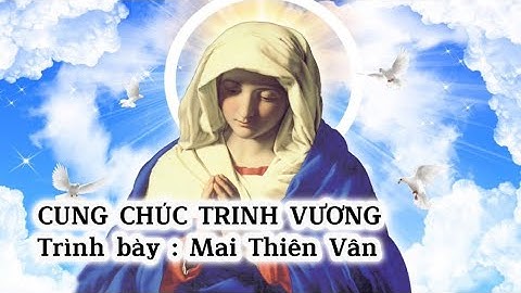 Nhạc Thánh Ca | Cung Chúc Trinh Vương | Mai Thiên Vân