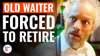 Old Waiter Forced To Retire | @DramatizeMe