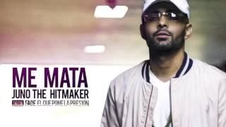 Juno The Hitmaker - Me Mata (AUDIO OFICIAL) 2017 "LA HERMANDAD"