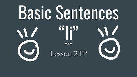 Toki Pona in BSL - Lesson 2: Basic Sentences With "li"