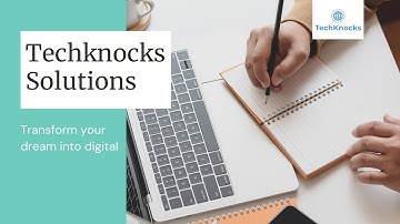 Techknocks Solutions - Transform your Dream into Digital.