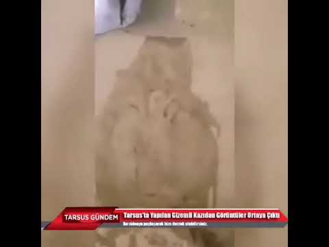 Tarsus'ta Yapılan Gizemli Kazıdan Görüntüler Ortaya Çıktığı iddia edildi