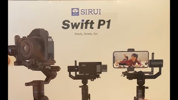 My First Look at The SIRUI Swift P1 Stabilizer/Gimbal