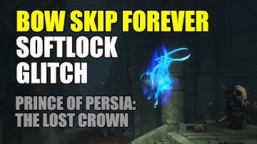Prince of Persia: The Lost Crown (PC) - Bow Skip Forever (Softlock Glitch)