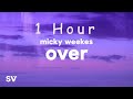 [ 1 HOUR ] Micky Weekes - Over Remix (Lyrics) If I