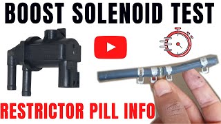 Boost Control Solenoid - How to Test (Incl Important Restrictor Pill INFO)