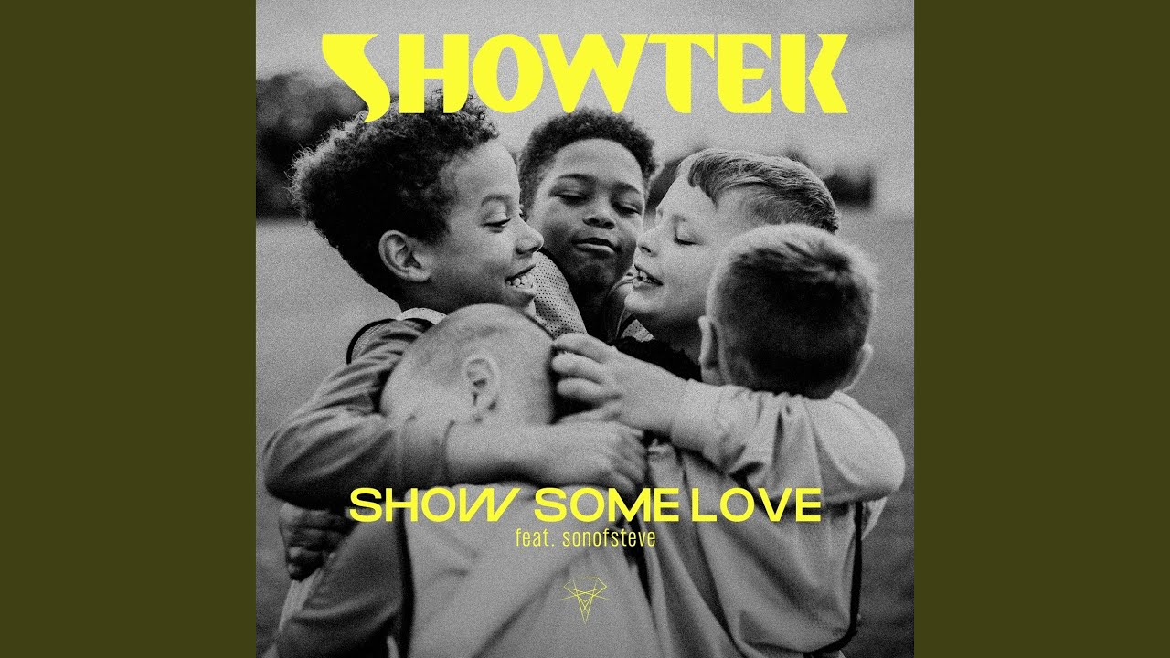 Showtek - Show Some Love (Feat. sonofsteve)