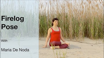Yoga Basics: Fire Log Pose with Maria De Noda