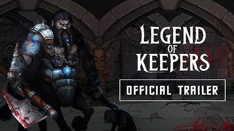 Legend of Keepers | OFFICIAL EARLY ACCESS TRAILER