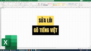Sửa Lỗi gõ tiếng việt trong Excel