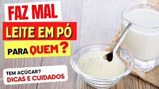 LEITE EM PÓ FAZ MAL PARA QUEM? Tem Açúcar? Dicas e Cuidados