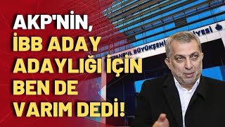 AKP, İstanbul için vitese bastı! Metin Külünk'ten kritik İBB çıkışı: Aday adaylığını açıkladı!