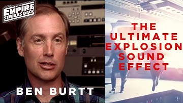 The Ultimate Explosion | Ben Burtt Sound Design | Star Wars Sound Effects
