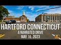Hartford, Connecticut a Narrated drive. May 16, 2023.