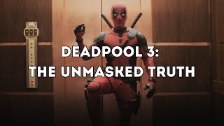 Deadpool 3. The Unmasked Truth