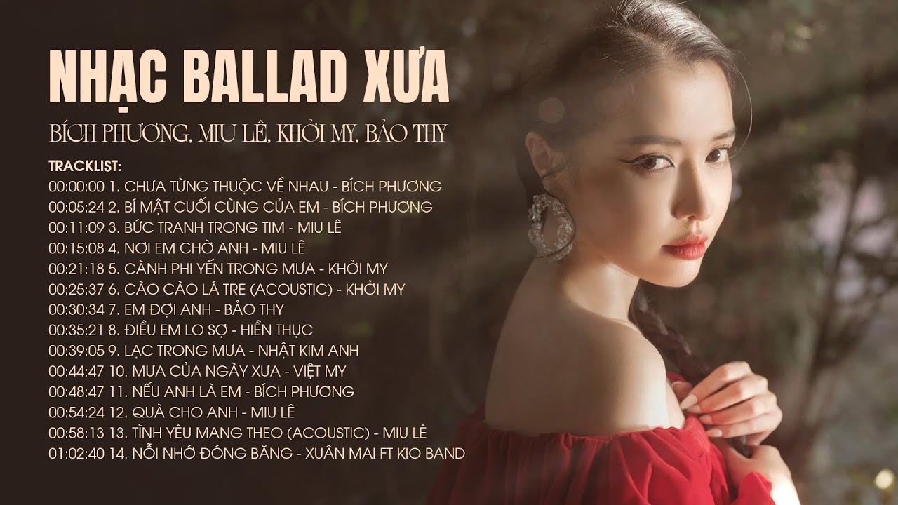 Bích Phương, Miu Lê, Khởi My, Bảo Thy - Những Ca Khúc Nhạc Trẻ Ballad Xưa Buồn Tâm Trạng Hay Nhất