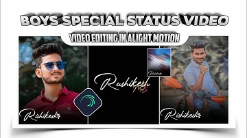 boys special status video | alight motion video editing | beat sync status editing