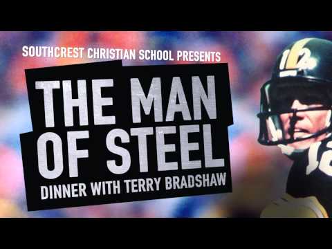 Southcrest Christian School - The Man of Steel - Terry Bradshaw