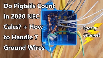Do Pigtails Count in 2020 NEC Box Fill Calcs + How to Handle 7 Ground Wires