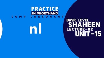 Shorthand Comp Consonant " nl " Unit- 15, Lecture- 82 @shaheenshorthandsystem