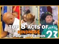 Top 8 Acts Of Kindness - Positivity Edition | Faith In Humanity Restored