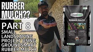 Using GroundSmart rubber mulch on a small landscaping project Part 8