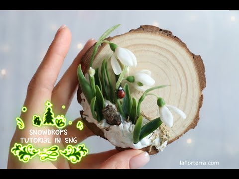 SNOWDROPS OF CLAY: TUTORIAL ENG