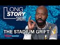 Why Are Taxpayers Paying For Stadiums? - Long Story Short | The Daily Show