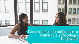 Café com Psicologia - Entrevista - A Psicologia Hospitalar e a Nutrição