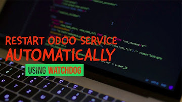 Restart Odoo Service Automatically Based On Changes In Python Files