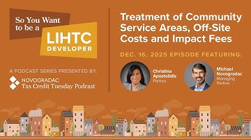 Dec. 16, 2025: So You Want to Be a LIHTC Developer: Can These 3 Cost Categories Be in Eligible Basis