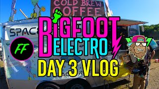 BIG FOOT ELECTRO DAY 3 VLOG | I FINALLY SLEPT 