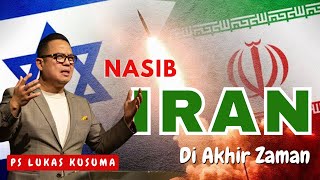 NASIB IRAN DI AKHIR ZAMAN || Ps Lukas Kusuma || Selasa, 23 April 2024 ll #israel #viral #iran
