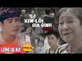 MV Xin Lỗi Gia Đình (st: Châu Việt Cường) - Lương Gia Huy I Nghe để mà thấm sự đời