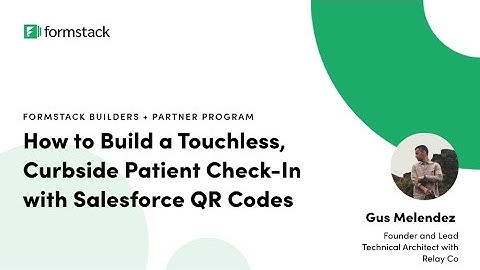Build a Touchless, Curbside Patient Check-In with Salesforce QR Codes | Formstack