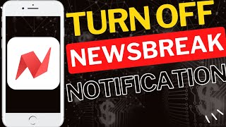 How to Turn Off NewsBreak App Notifications
